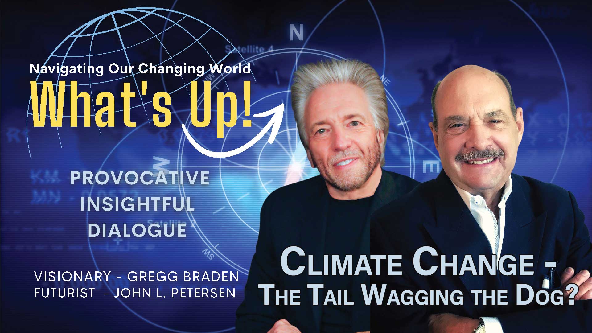 climate change - the tail wagging the dog with gregg braden and john petersen