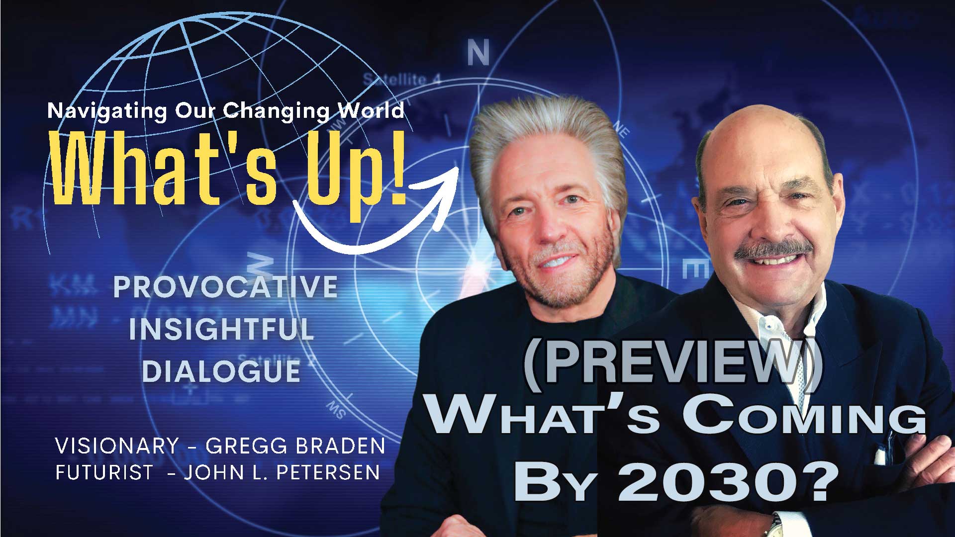 what's coming by 2030 with Gregg Braden and John Petersen