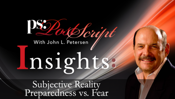 Insight: Subjective Reality, Preparedness vs. Fear