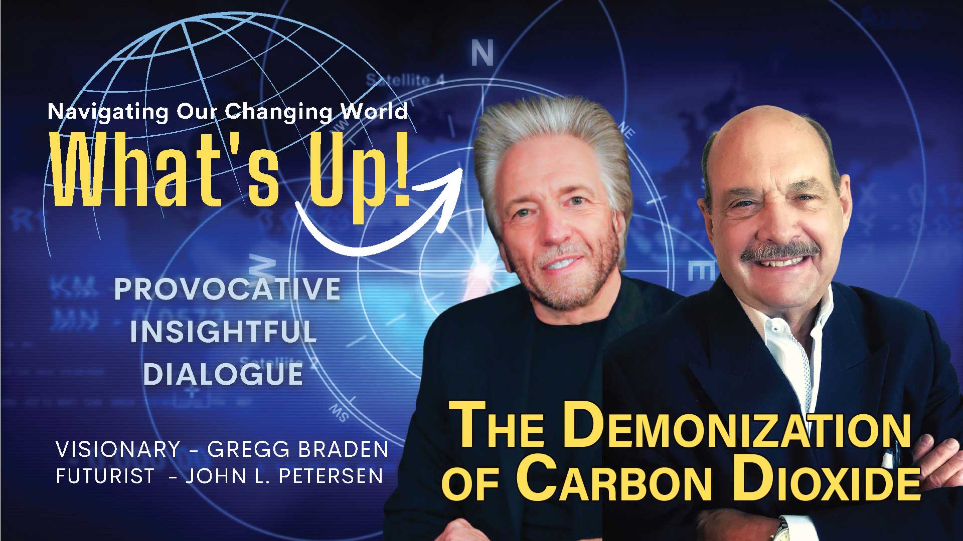 What's Up! with Gregg Braden and John Petersen, the demonization of carbon dioxide