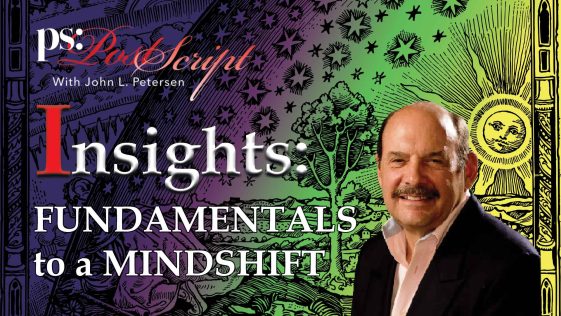 John Petersen, PostScript Insight, Fundamentalss to a Mindshift