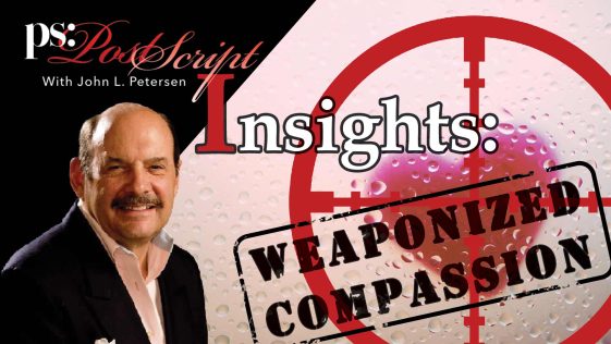 PostScript Insight, Weaponized Compassion with John Petersen