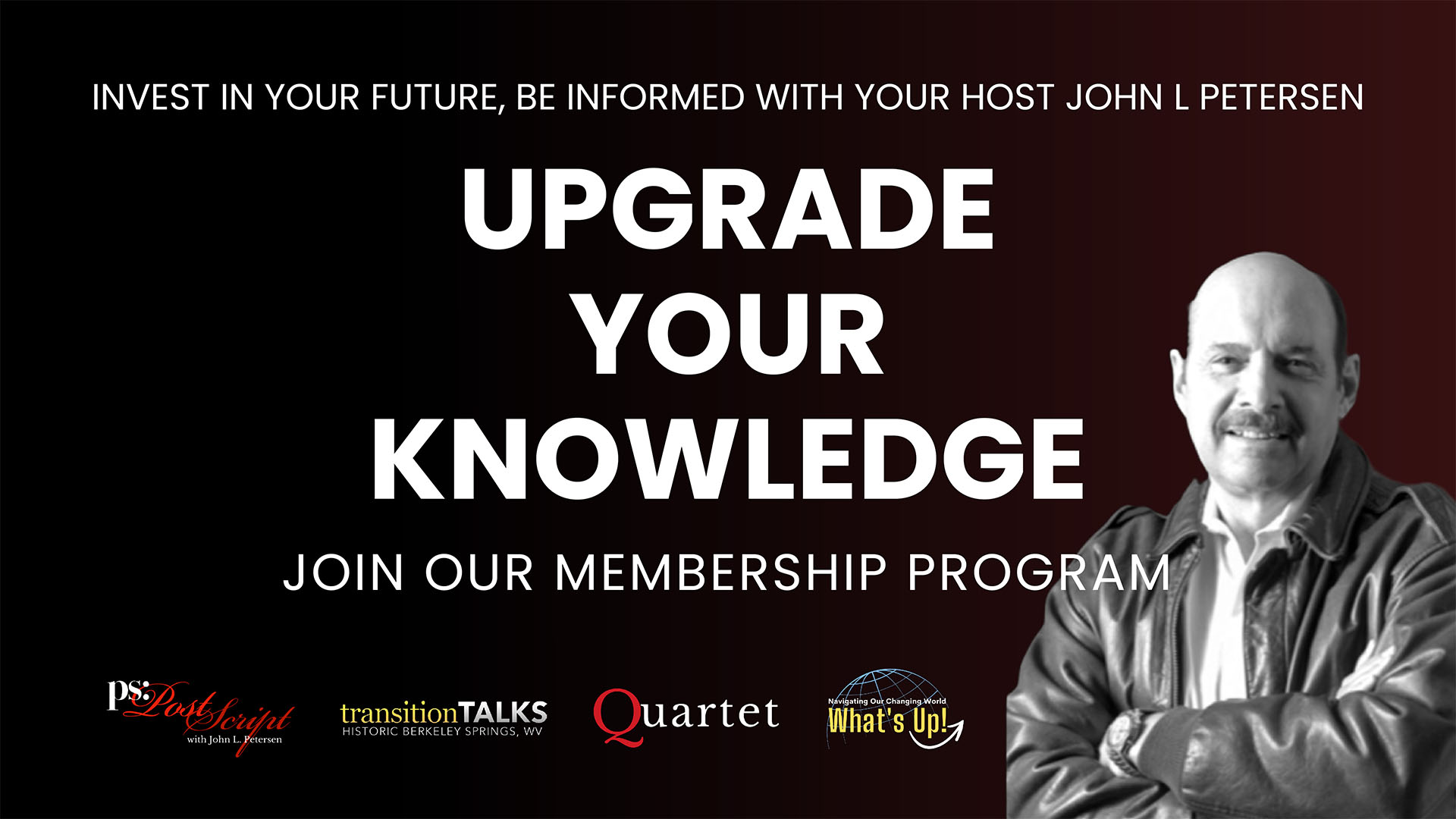 Become a member, invest in your future, with John L. Petersen