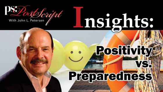 John Petersen Insights, Positivity vs. Preparedness
