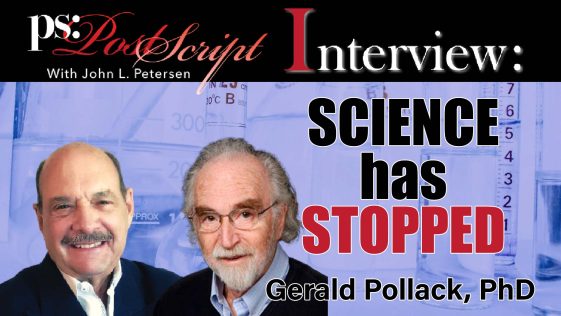 Dr. Gerald Pollack, Interview with John Petersen, Science has Stopped