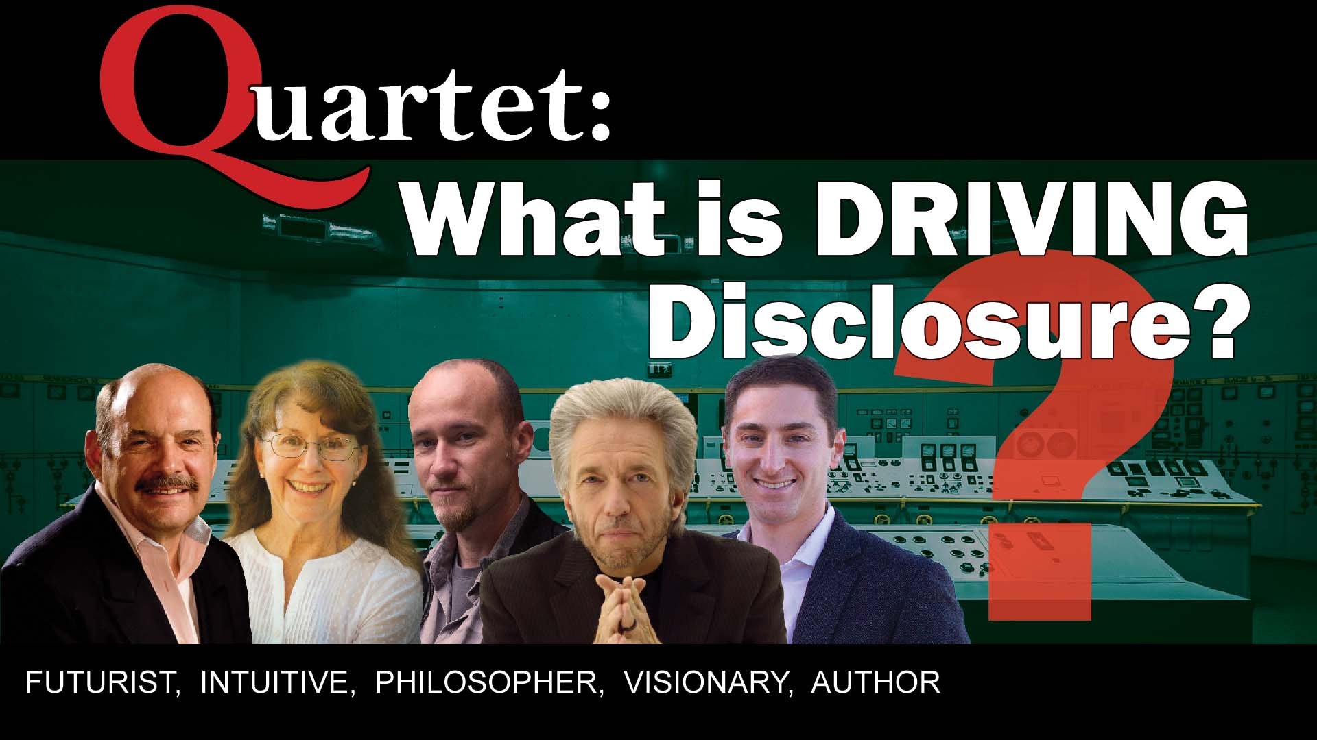 Quartet Preview - What is DRIVING Disclosure? with Gregg Braden, Kingsley Dennis, John Petersen