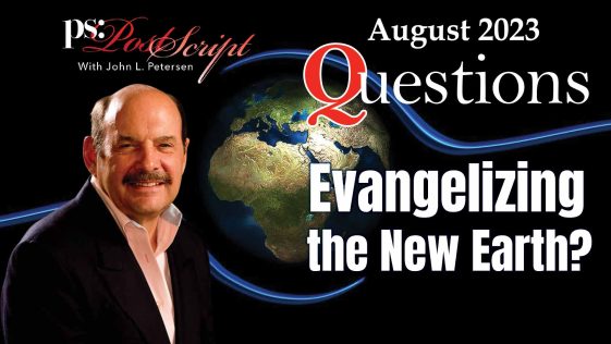 Questions with John Petersen, Evangelizing the New Earth