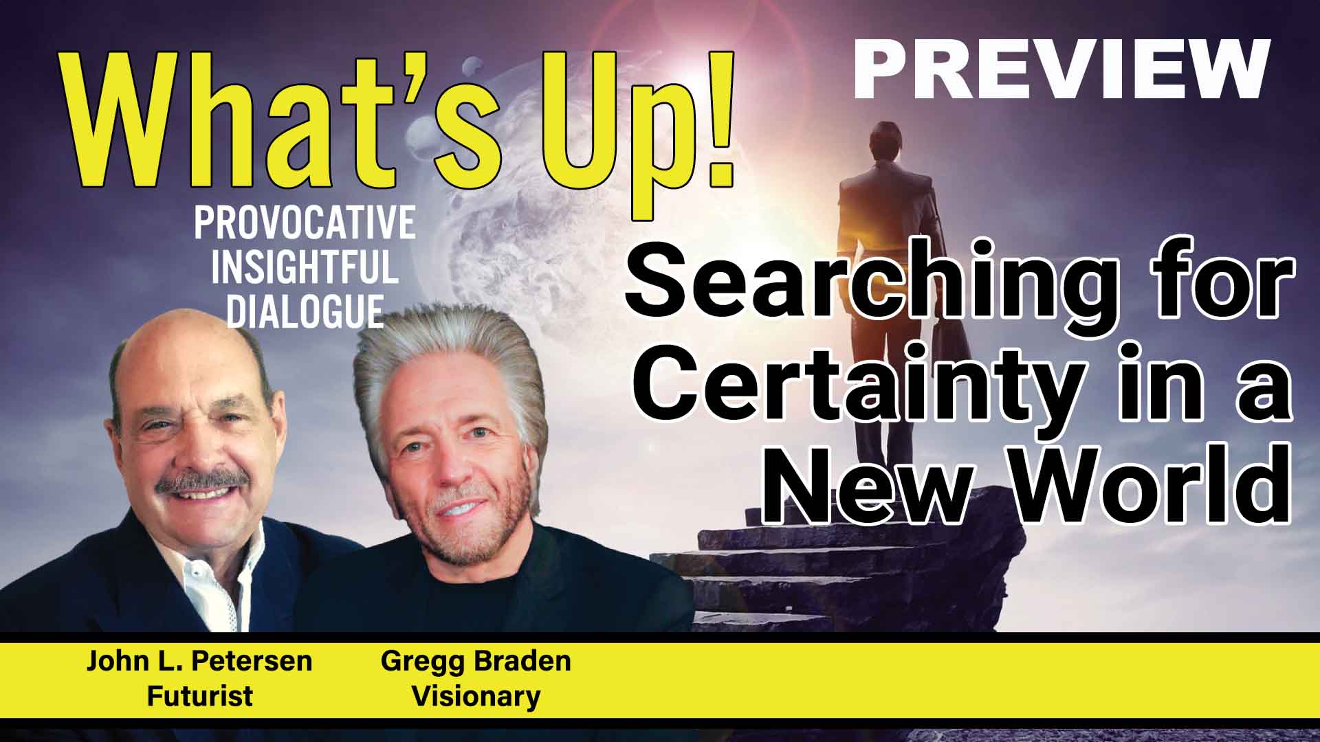 What's Up! Searching for Certainty in a New World
