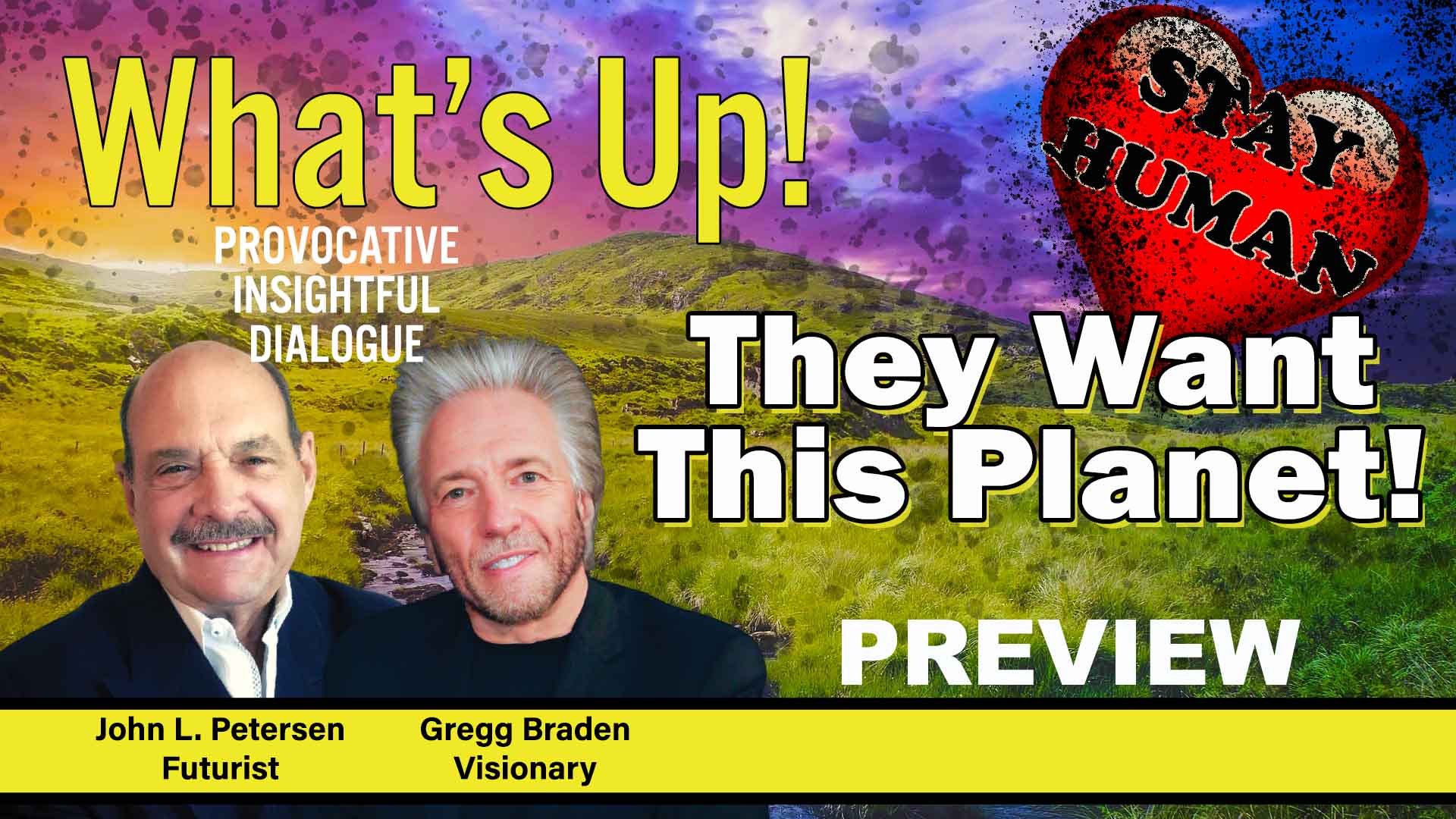 What's Up! Preview - They Want This Planet with Gregg Braden, John Petersen