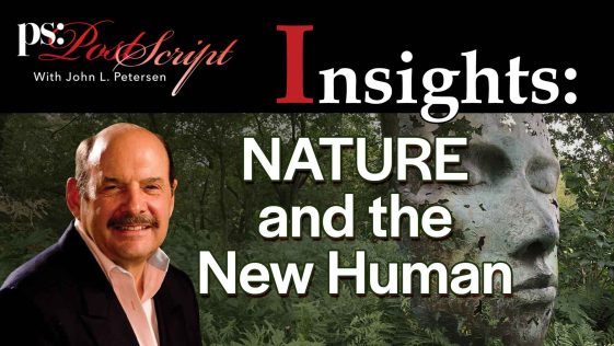 Nature and the New Human - PostScript Insight with John L. Petersen