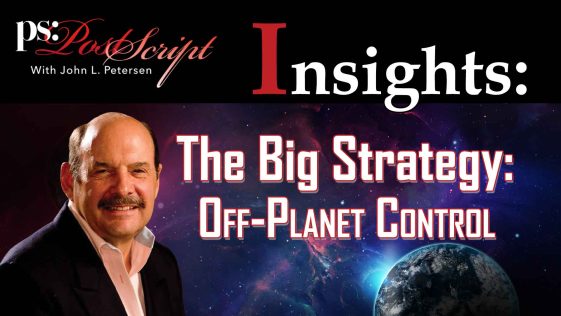 The big strategy: off-planet control. PostScript Insight