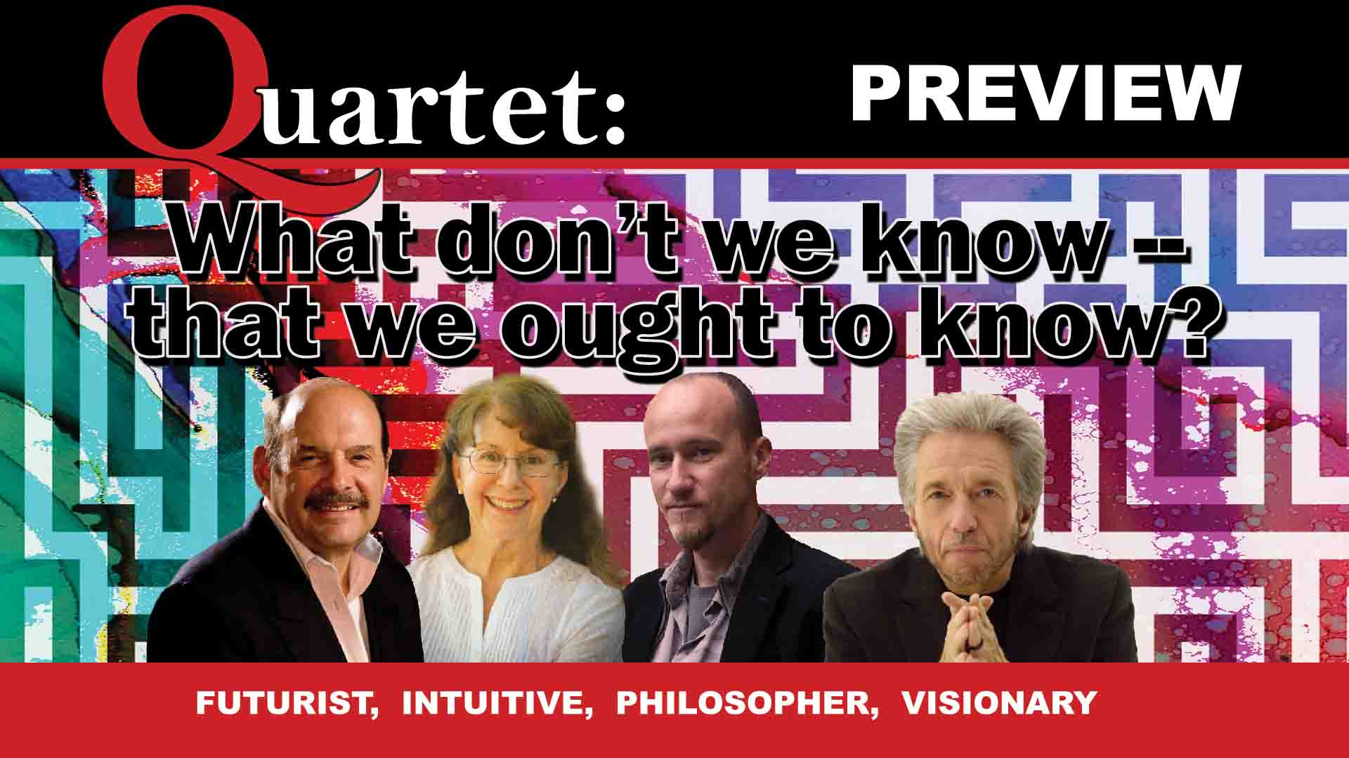 Quartet preview, What don't we know that we ought to know?