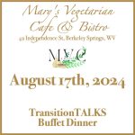 August 17th, 2024 TransitionTALKS with Dolly Safran at Mary's Vegetarian Cafe & Bistro, 42 Independence St, Berkeley Springs, WV