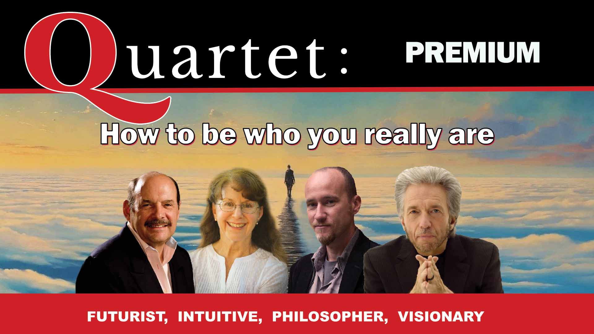 Quartet Premium August 21, 2024 - How to be who you really are