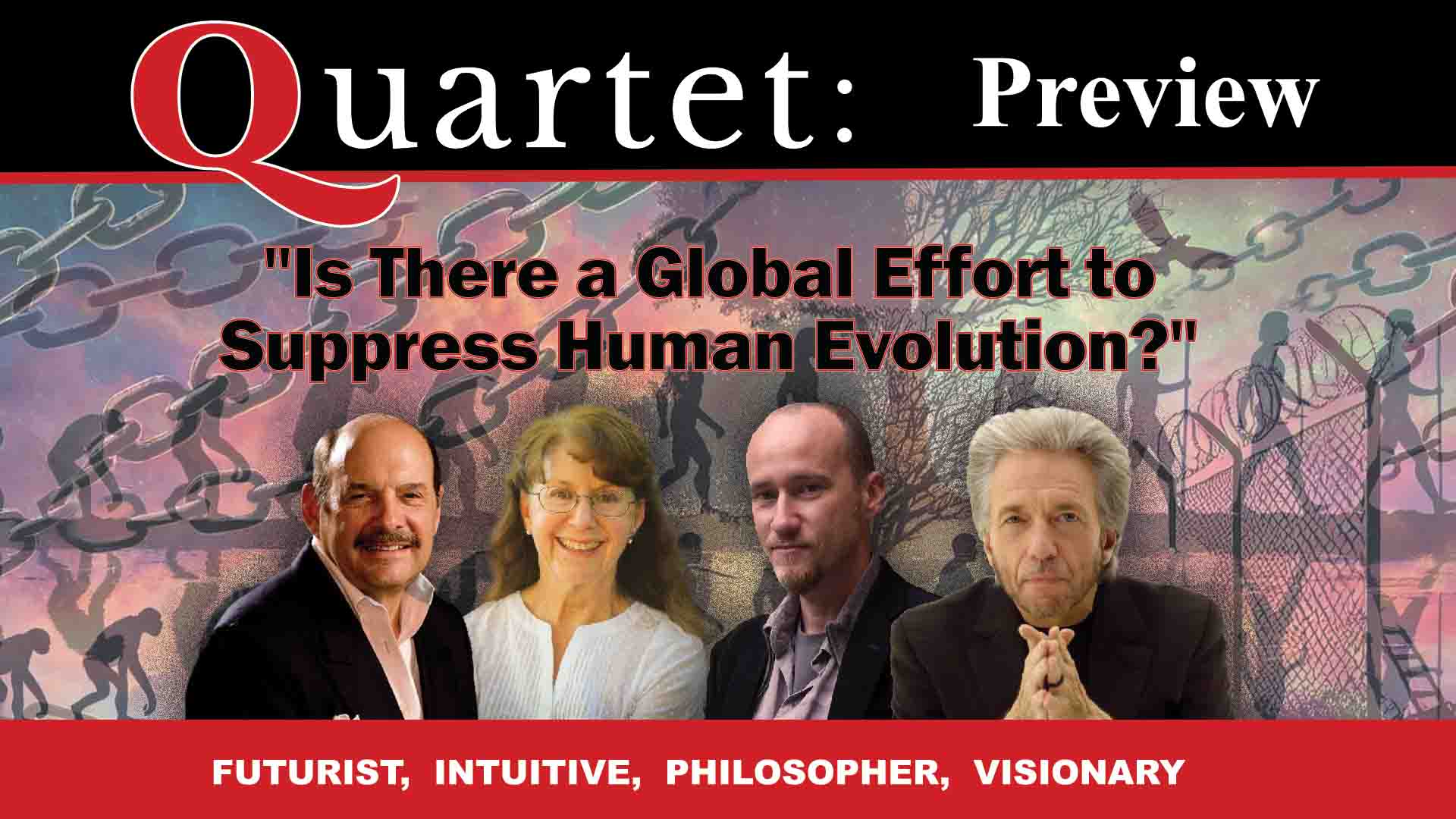 Is There a Global Effort to Suppress Human Evolution? Quartet from The Arlington Institute