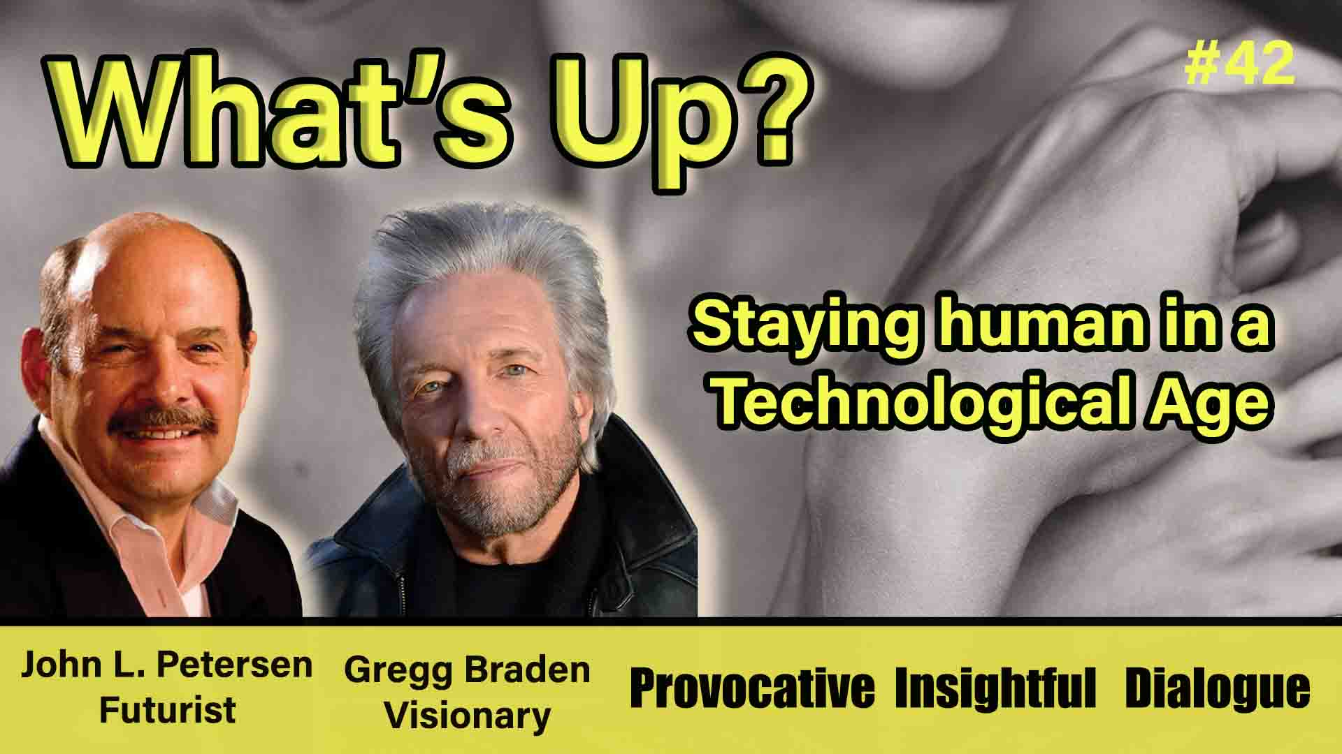 What's Up? - Staying human in a Technological Age