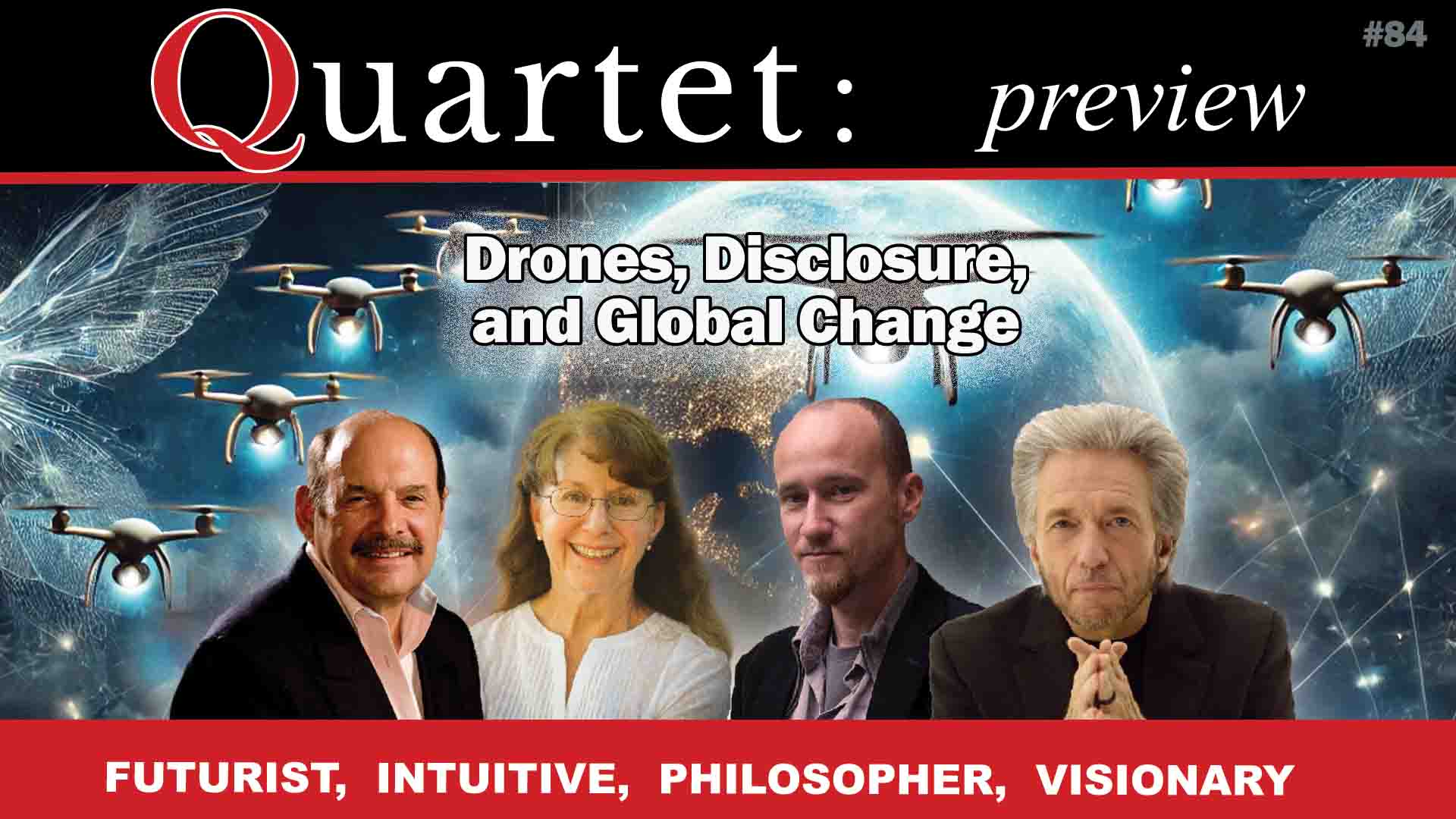 Quartet Preview #84 - Drones, Disclosure, and Global Change