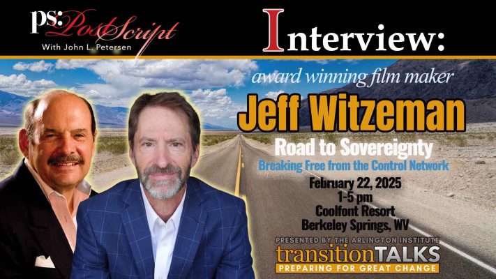 In this Post Script Interview, John L. Petersen interviews Jeff Witzeman, Transition Talks February speaker.