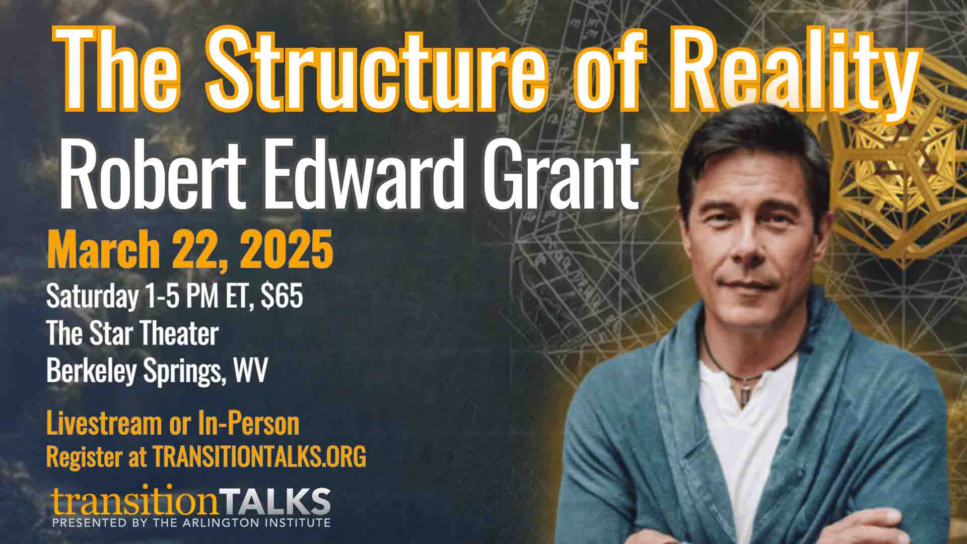 Sir Robert Edward Grant presents The Structure of Reality at The Arlington Institute