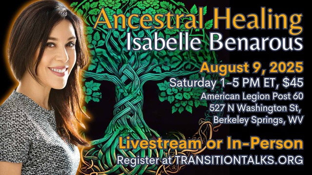 ANCESTRAL HEALING Workshop With Isabelle Benarous—Leave Behind Outdated Ancestral Programs. Live a Life on Your Own Terms and Thrive!