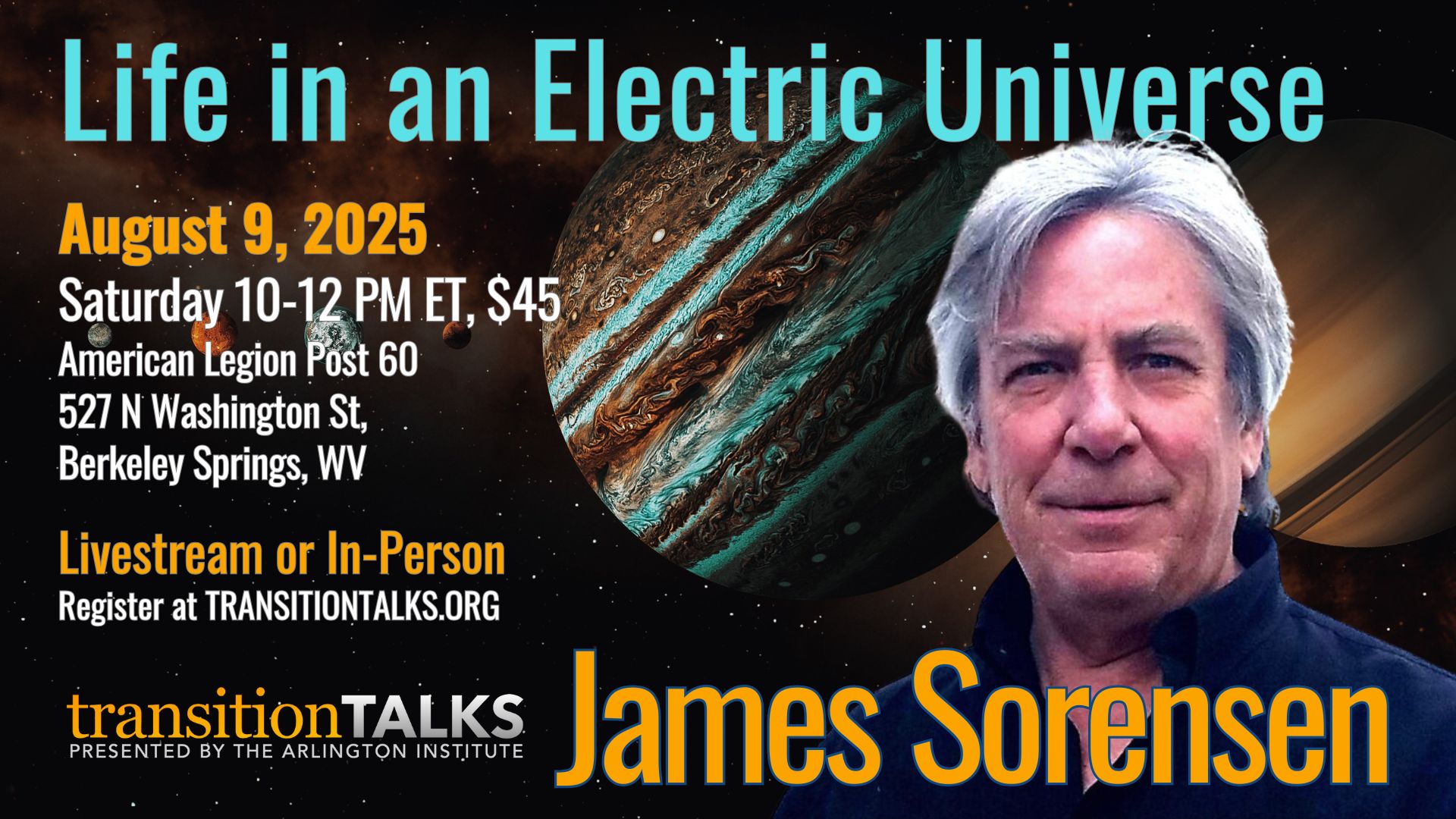 James Sorensen - Life In An Electric Universe at The Arlington Institute August 9th, 2025