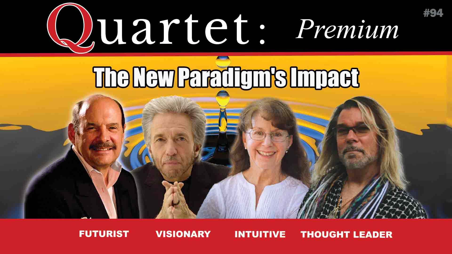 In this latest Quartet, John asks the panel, "How might the new Paradigm work?"