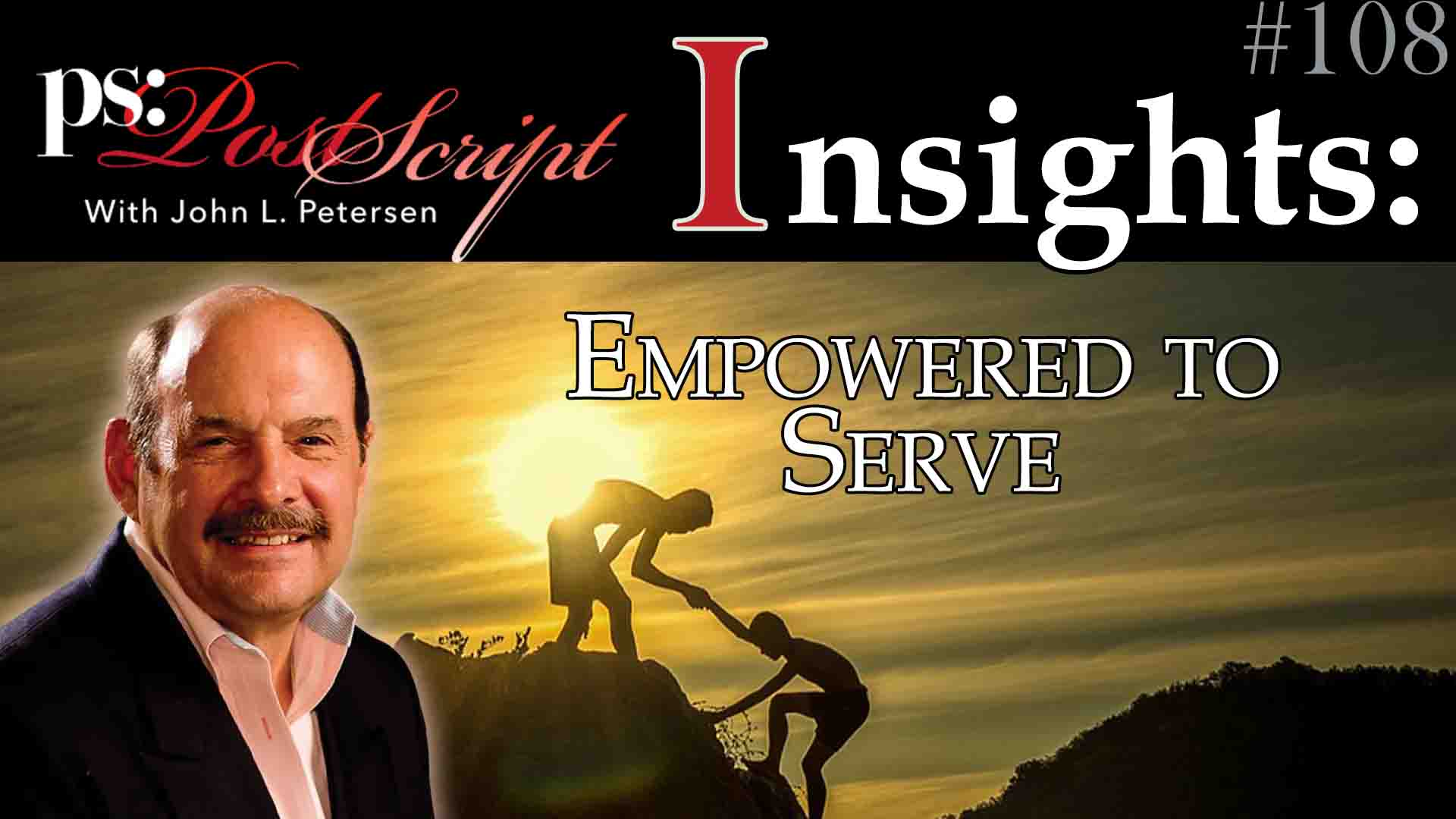 PostScript Insights #108 Empowered To Serve